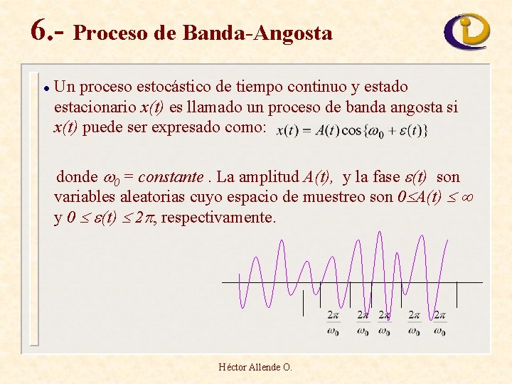 6. - Proceso de Banda-Angosta l Un proceso estocástico de tiempo continuo y estado
