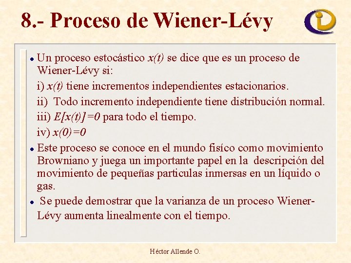 8. - Proceso de Wiener-Lévy Un proceso estocástico x(t) se dice que es un