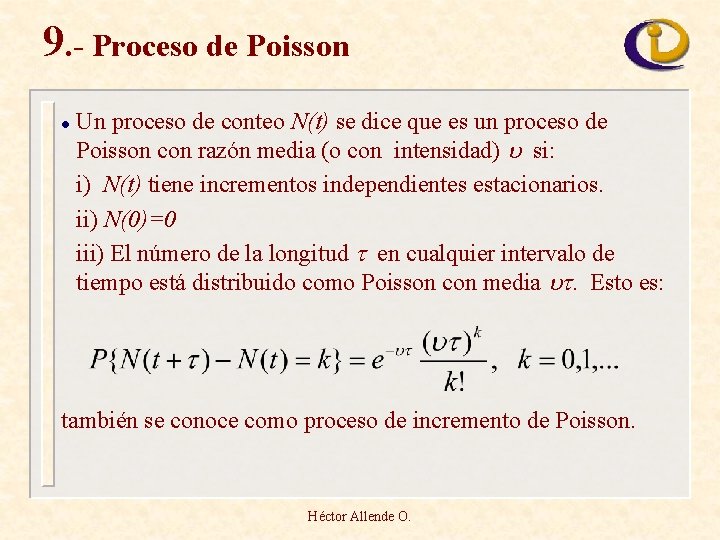 9. - Proceso de Poisson l Un proceso de conteo N(t) se dice que