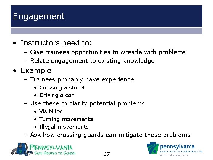 Engagement • Instructors need to: – Give trainees opportunities to wrestle with problems –