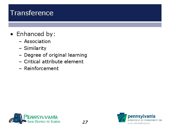 Transference • Enhanced by: – – – Association Similarity Degree of original learning Critical