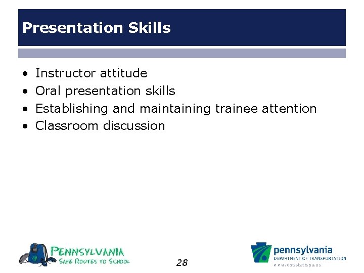 Presentation Skills • • Instructor attitude Oral presentation skills Establishing and maintaining trainee attention