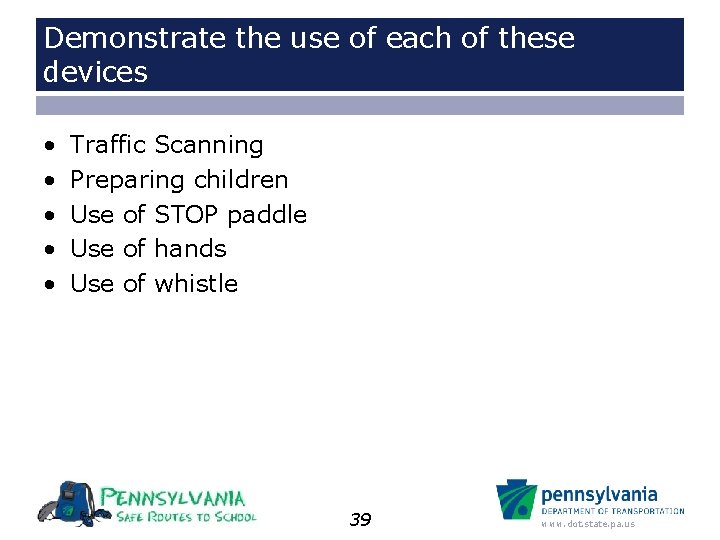 Demonstrate the use of each of these devices • • • Traffic Scanning Preparing