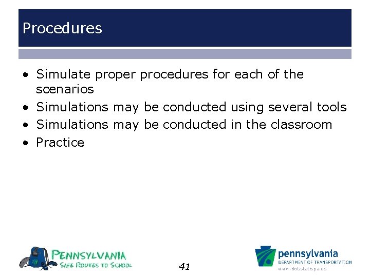 Procedures • Simulate proper procedures for each of the scenarios • Simulations may be