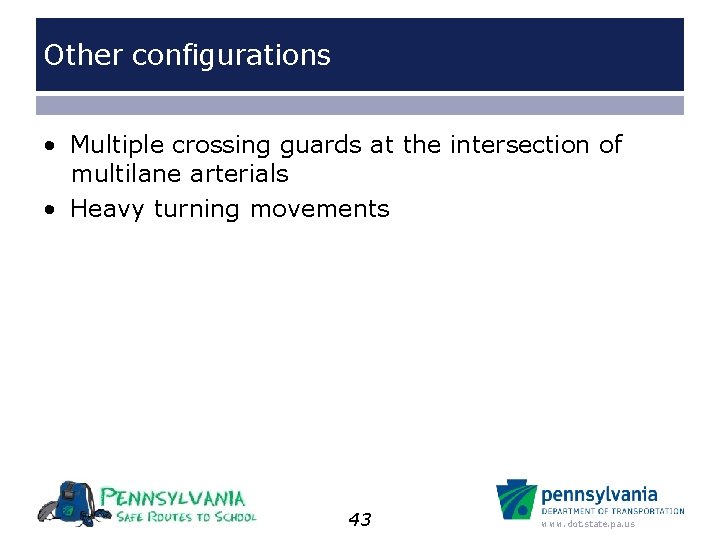 Other configurations • Multiple crossing guards at the intersection of multilane arterials • Heavy