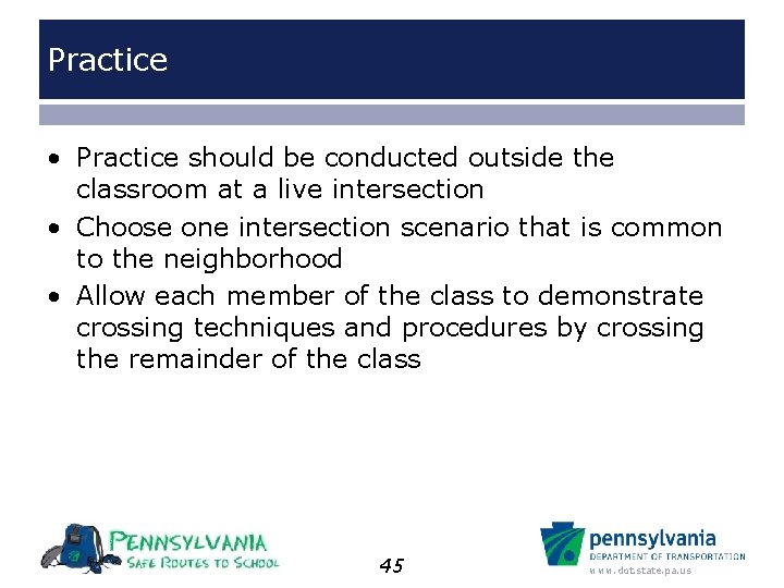 Practice • Practice should be conducted outside the classroom at a live intersection •