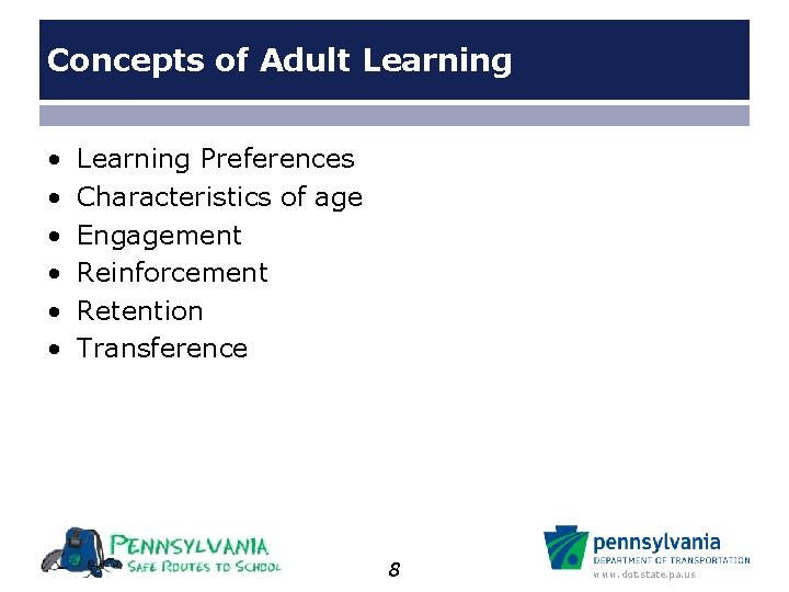 Concepts of Adult Learning • • • Learning Preferences Characteristics of age Engagement Reinforcement