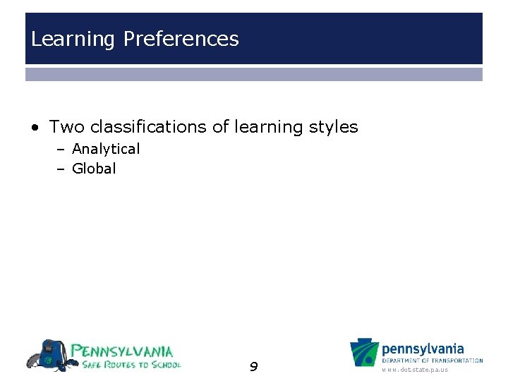 Learning Preferences • Two classifications of learning styles – Analytical – Global 9 www.