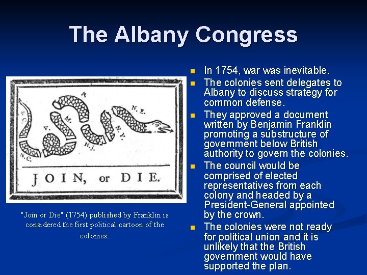 The Albany Congress n n "Join or Die" (1754) published by Franklin is considered