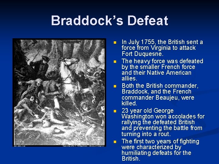Braddock’s Defeat n n n In July 1755, the British sent a force from