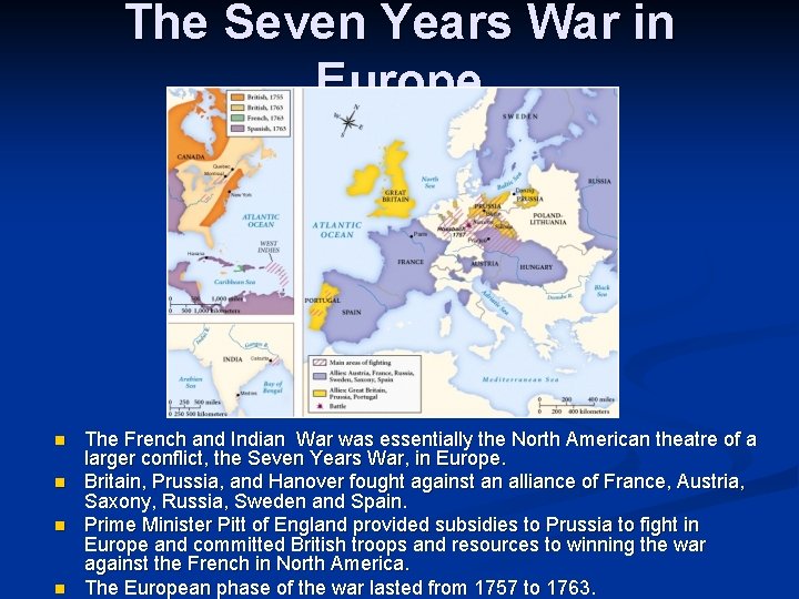 The Seven Years War in Europe n n The French and Indian War was