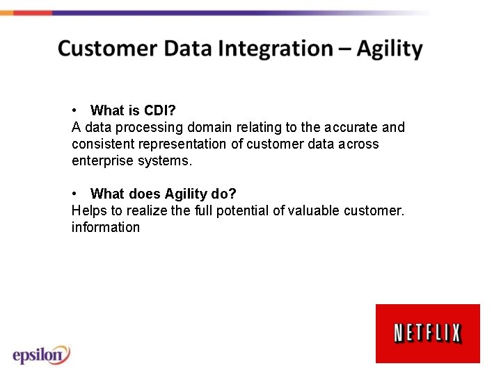  • What is CDI? A data processing domain relating to the accurate and