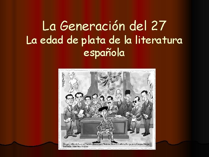 La Generación del 27 La edad de plata de la literatura española 
