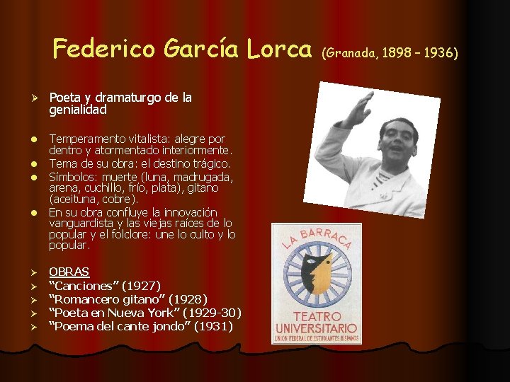 Federico García Lorca Ø Poeta y dramaturgo de la genialidad l Temperamento vitalista: alegre