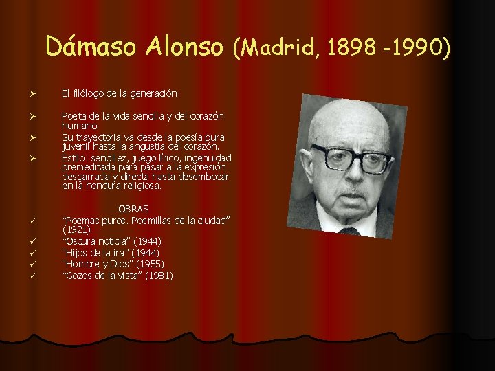 Dámaso Alonso (Madrid, 1898 -1990) Ø El filólogo de la generación Ø Poeta de