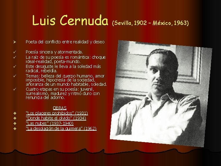 Luis Cernuda (Sevilla, 1902 – México, 1963) Ø Poeta del conflicto entre realidad y