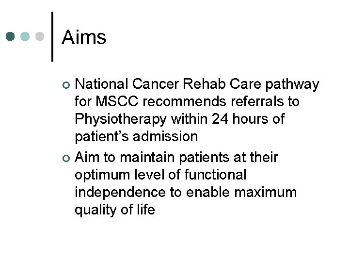 Aims National Cancer Rehab Care pathway for MSCC recommends referrals to Physiotherapy within 24