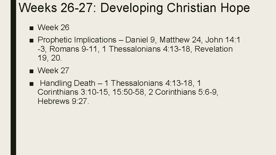 Weeks 26 -27: Developing Christian Hope ■ Week 26 ■ Prophetic Implications – Daniel