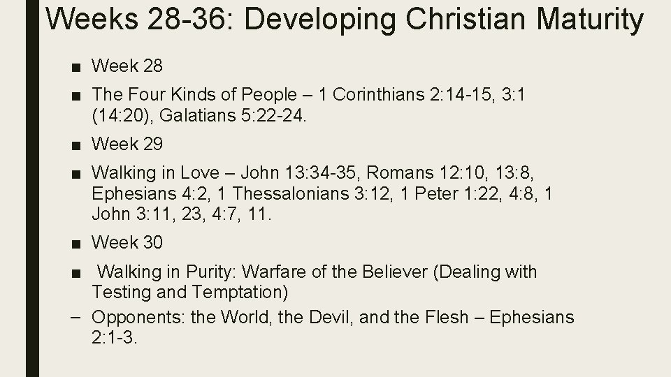 Weeks 28 -36: Developing Christian Maturity ■ Week 28 ■ The Four Kinds of