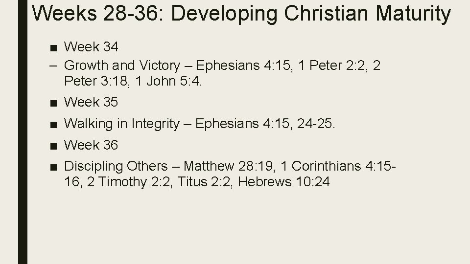 Weeks 28 -36: Developing Christian Maturity ■ Week 34 – Growth and Victory –