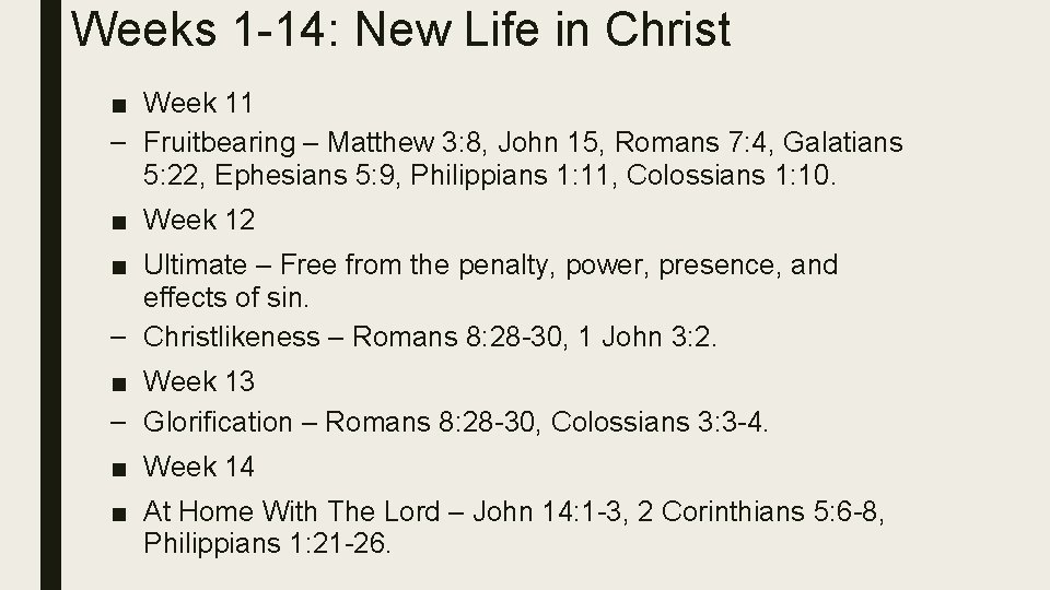 Weeks 1 -14: New Life in Christ ■ Week 11 – Fruitbearing – Matthew