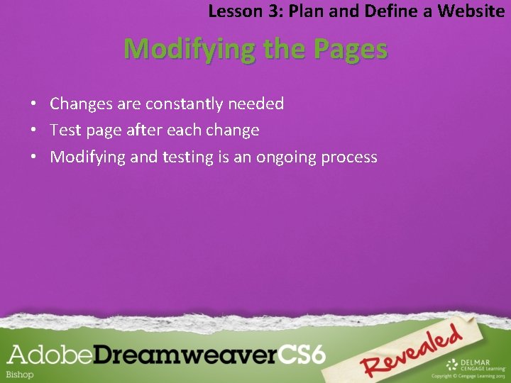 Lesson 3: Plan and Define a Website Modifying the Pages • Changes are constantly