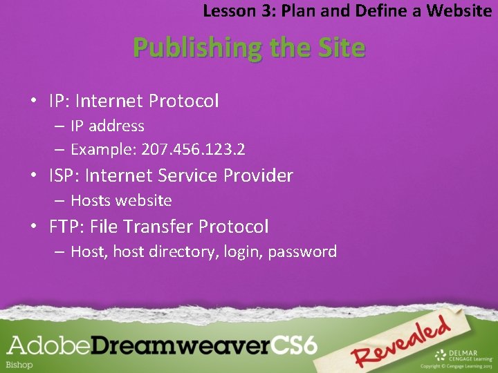 Lesson 3: Plan and Define a Website Publishing the Site • IP: Internet Protocol