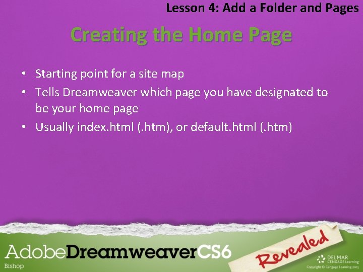 Lesson 4: Add a Folder and Pages Creating the Home Page • Starting point