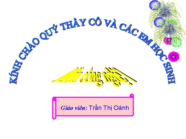 Giáo viên: Trần Thị Oánh 