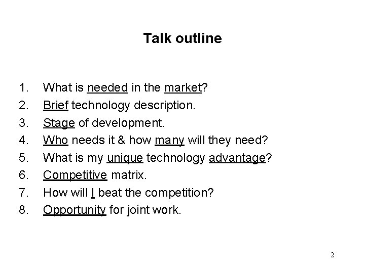 Talk outline 1. 2. 3. 4. 5. 6. 7. 8. What is needed in