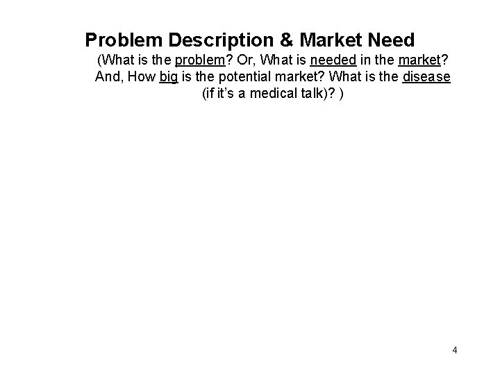 Problem Description & Market Need (What is the problem? Or, What is needed in