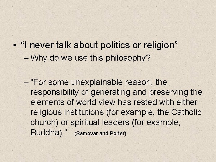  • “I never talk about politics or religion” – Why do we use