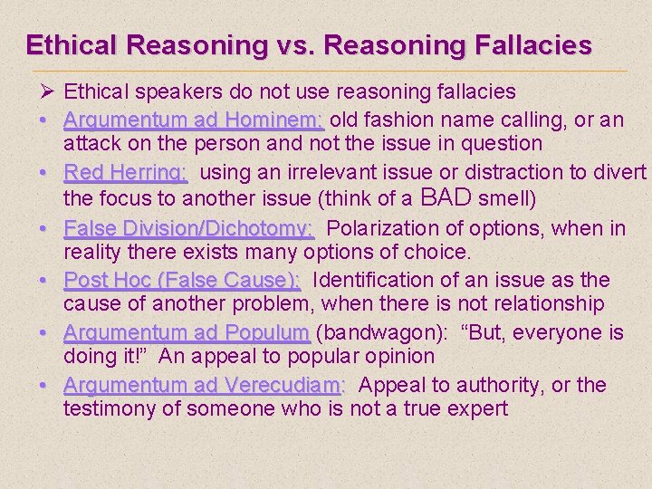 Ethical Reasoning vs. Reasoning Fallacies Ø Ethical speakers do not use reasoning fallacies •