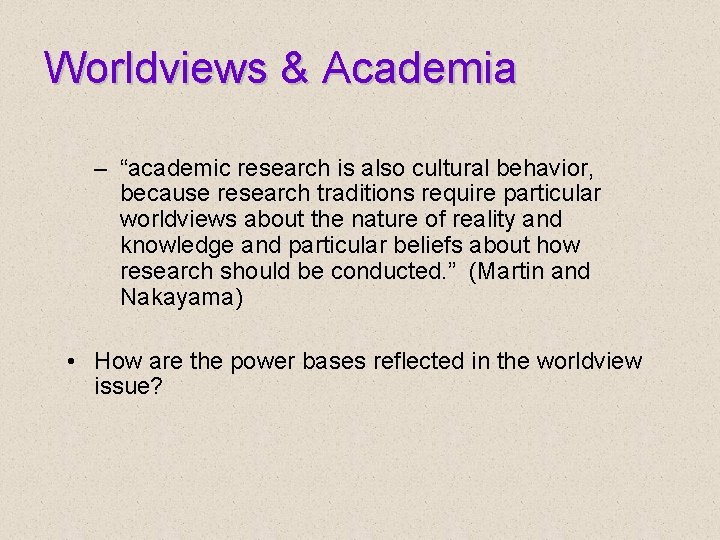 Worldviews & Academia – “academic research is also cultural behavior, because research traditions require