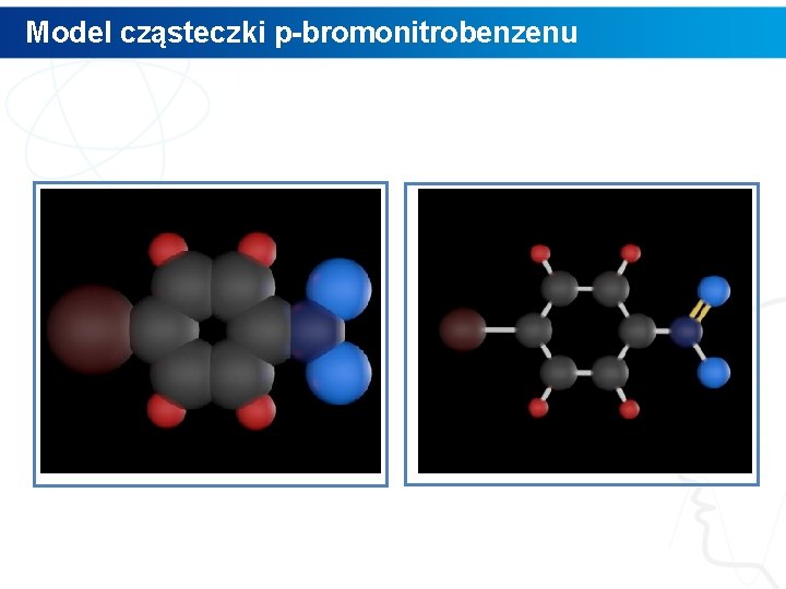 Model cząsteczki p-bromonitrobenzenu 