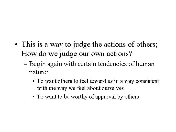  • This is a way to judge the actions of others; How do