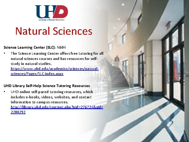 Natural Sciences Science Learning Center (SLC): N 604 • The Science Learning Center offers