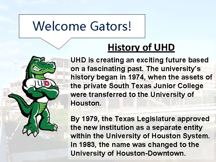 Welcome Gators! History of UHD is creating an exciting future based on a fascinating