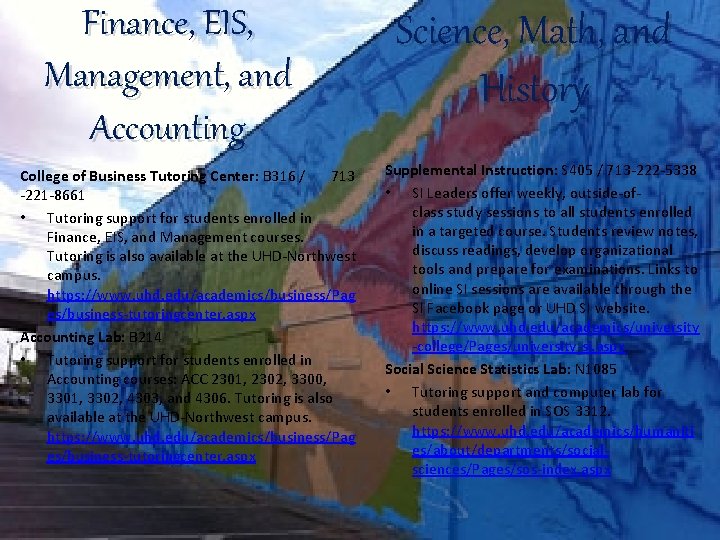 Finance, EIS, Management, and Accounting College of Business Tutoring Center: B 316 / 713