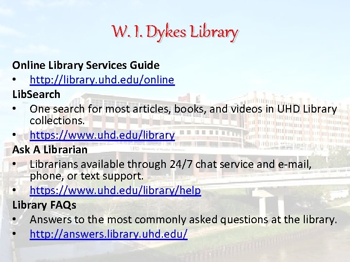 W. I. Dykes Library Online Library Services Guide • http: //library. uhd. edu/online Lib.