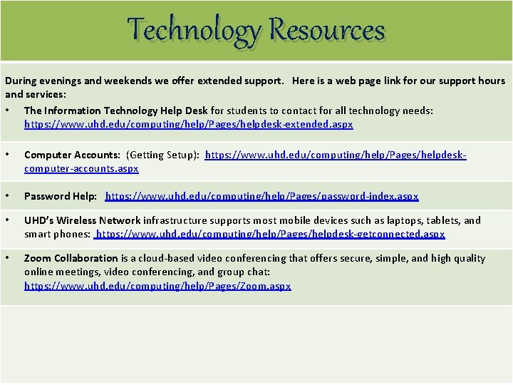 Technology Resources During evenings and weekends we offer extended support. Here is a web