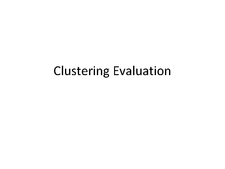 Clustering Evaluation 
