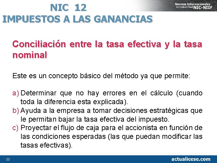 NIC 12 IMPUESTOS A LAS GANANCIAS Conciliación entre la tasa efectiva y la tasa