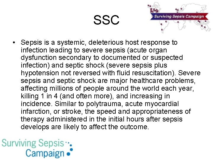 SSC • Sepsis is a systemic, deleterious host response to infection leading to severe