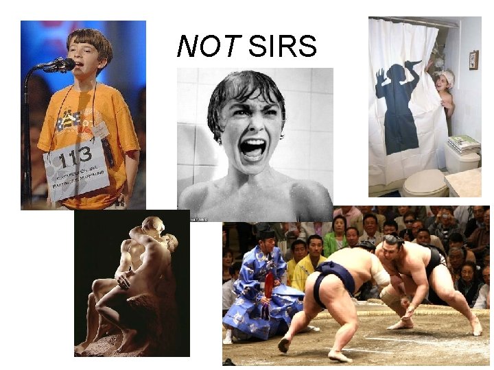 NOT SIRS 