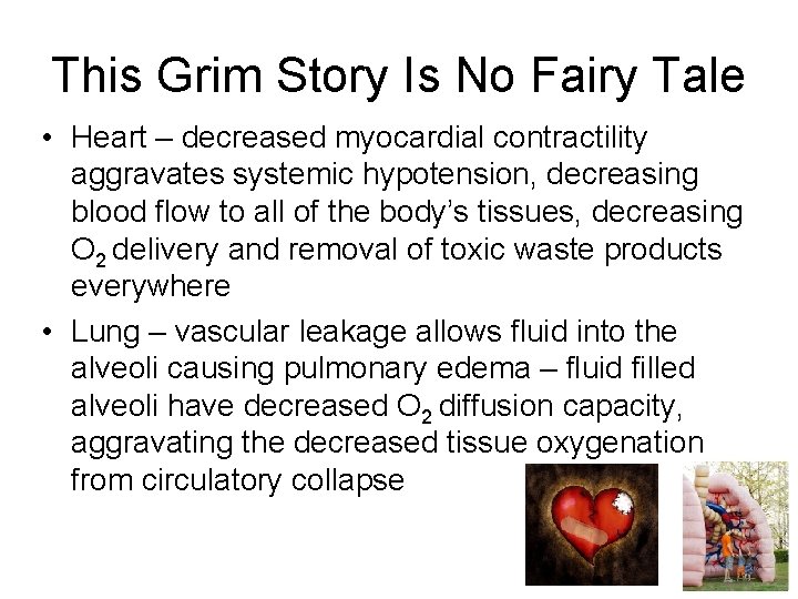 This Grim Story Is No Fairy Tale • Heart – decreased myocardial contractility aggravates
