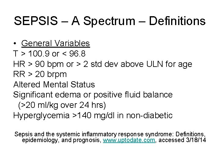 SEPSIS – A Spectrum – Definitions • General Variables T > 100. 9 or