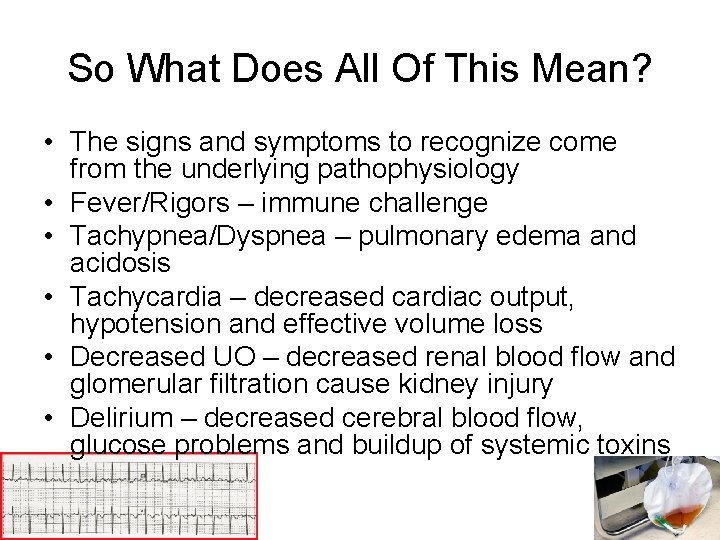 So What Does All Of This Mean? • The signs and symptoms to recognize