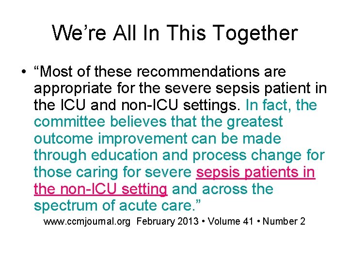 We’re All In This Together • “Most of these recommendations are appropriate for the