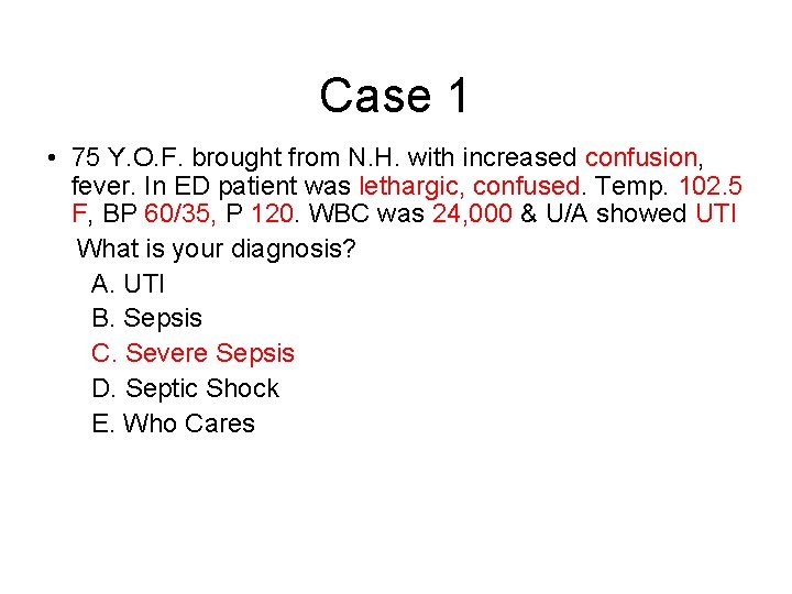 Case 1 • 75 Y. O. F. brought from N. H. with increased confusion,
